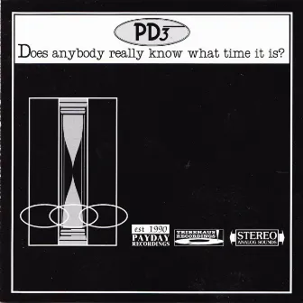 Does Anybody Really Know What Time It Is? by PD3