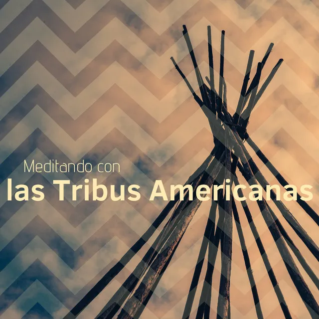 Meditando con las Tribus Americanas - La Mejor Música con Sonidos de la Tribu y Naturales para Meditar y Relajarse