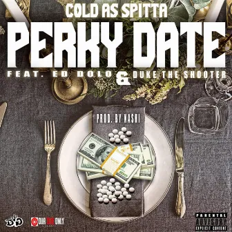 Perky Date by Cold As Spitta