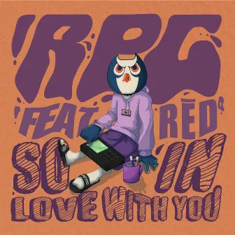 So In Love With You (feat. RĒD°芮德) by RPG