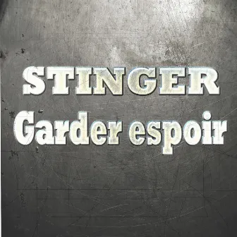 Garder espoir by Stinger