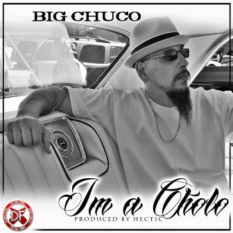 I'm a Cholo by Big Chuco