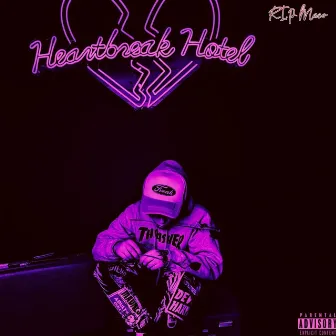 Heartbreak Hotel by R.I.P Maco