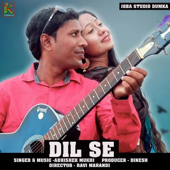 Dil Se (NAGPURI) by Abhishek Mukhi