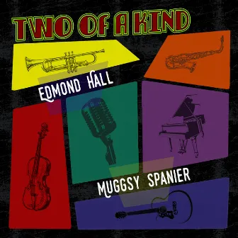 Two of a Kind: Edmond Hall & Muggsy Spanier by Muggsy Spanier