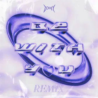 Be With You (Juanxxvictor Remix) by ZOHY