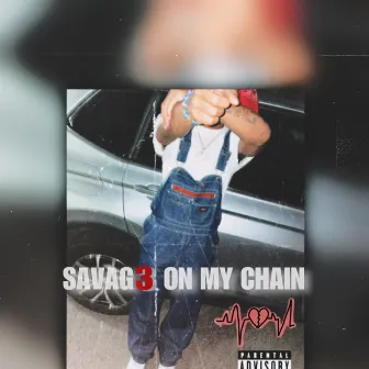 SAVAG3 ON MY CHAIN by NLU Dru