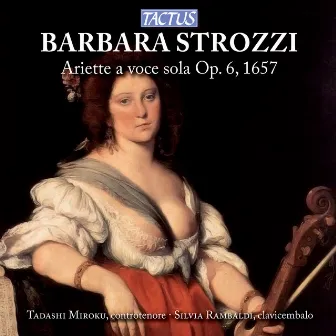 Strozzi: Ariette a voce sola, Op. 6 by Tadashi Miroku