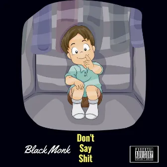 Don't Say Shit by Black Monk