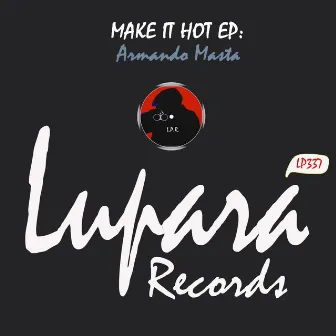 Make It Hot EP by Armando Masta