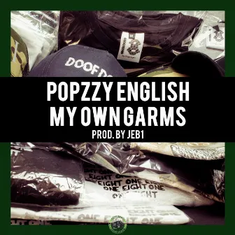 My Own Garms by POPZZY ENGLISH