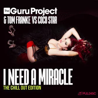 I Need a Miracle (Chillout Edition) by Guru Project