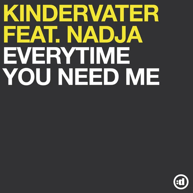 Everytime You Need Me - Radio Edit