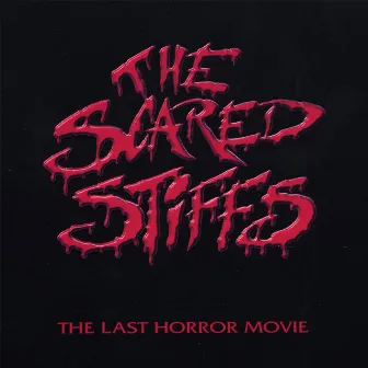 The Last Horror Movie by The Scared Stiffs