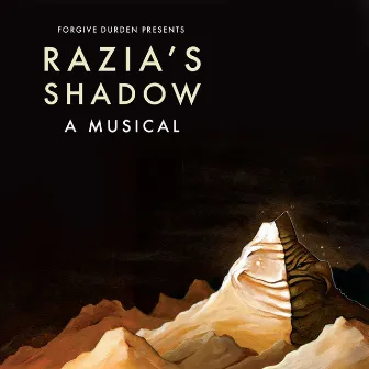 Razia's Shadow: A Musical by Forgive Durden