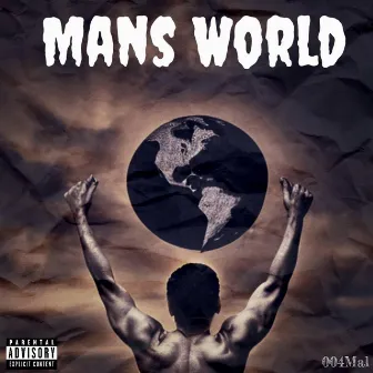 Mans World by 004Mal