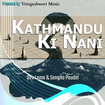 Kathmandu Ki Nani by Dev Lama