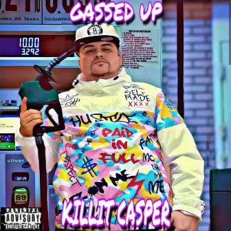 Gassed Up by Killit Casper