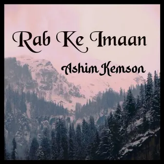 Rab Ke Imaan by Ashim Kemson