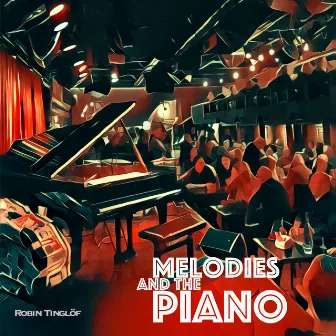 Melodies and the piano by Robin Tinglöf