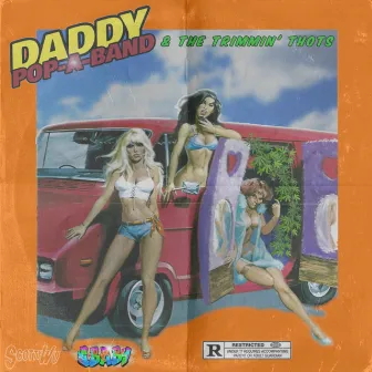 Daddy Pop-a-Band & the Trimmin' Thots by G-Baby