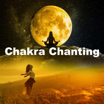 Chakra Chanting by Chakra Healing