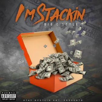 Im Stackin by Big C Style