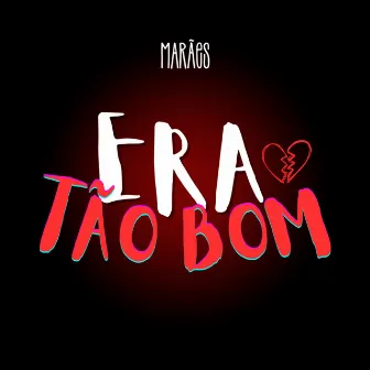 Era Tão Bom by Marães