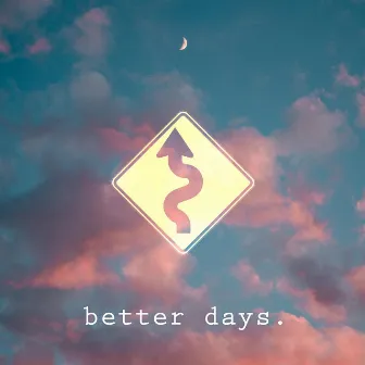 Better Days by Jcomadeit