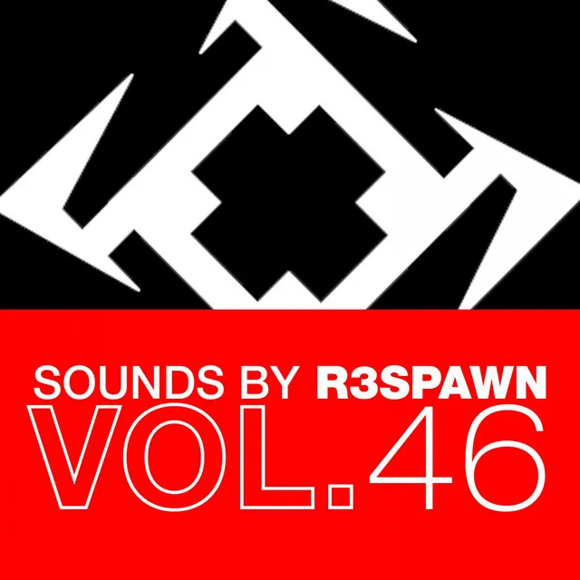 Sounds by R3SPAWN, Vol. 46