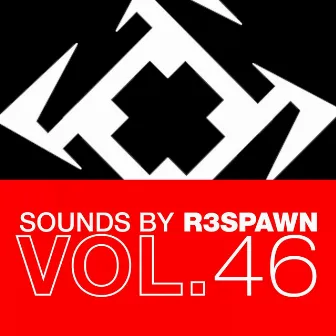 Sounds by R3SPAWN, Vol. 46 by RSPWN