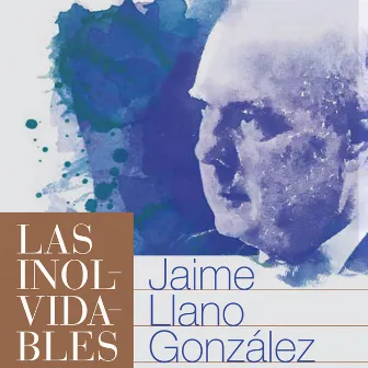 Las Inolvidables by Jaime Llano González