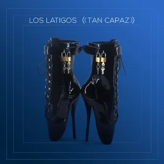 Tan Capaz by Los Látigos