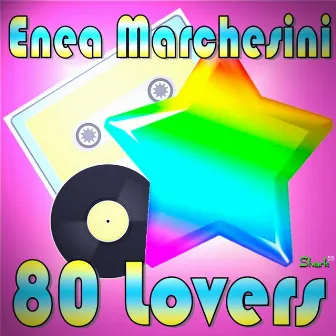 80 Lovers by Enea Marchesini