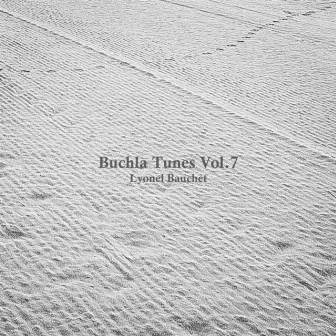 Buchla Tunes, Vol. 7 by Lyonel Bauchet