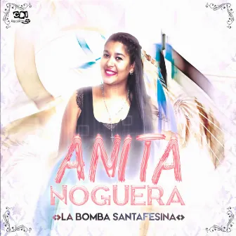 La bomba santafesina by ANITA NOGUERA