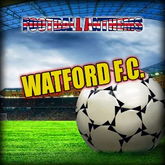 Football Anthems Present Gold Band (Watford F.C. Anthems) by Gold Band