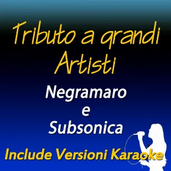 Tributo a grandi artisti: Negramaro e Subsonica (Include versioni karaoke) by Renato Ritucci