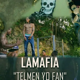 Telmen yo fan by La Mafia