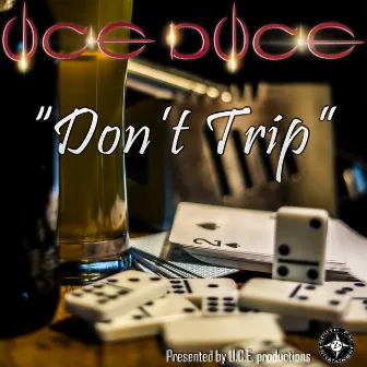 Don't Trip by UCE DUCE