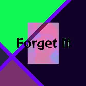 Forget it by HarleyM