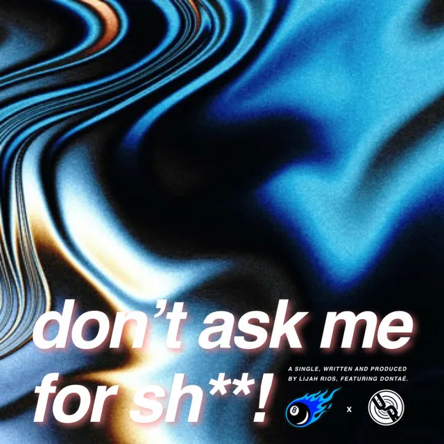 don't ask me for shit