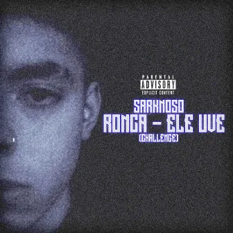 RONCA - ELE UVE (CHALLENGE) [Freestyle] by SARKNOSO