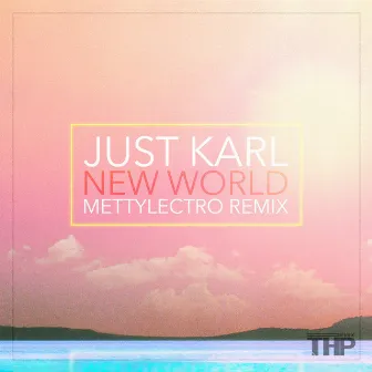 New World Mettylectro Remix by Just Karl