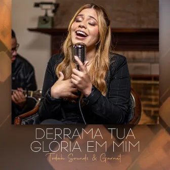 Derrama Tua Glória em Mim by Todah Sounds