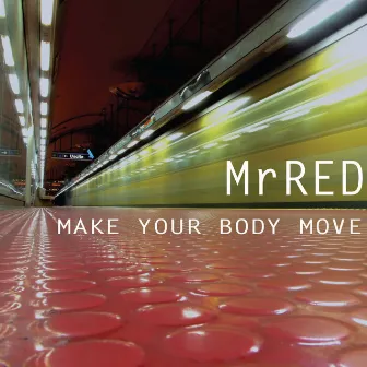 Make Your Body Move by Mr Red