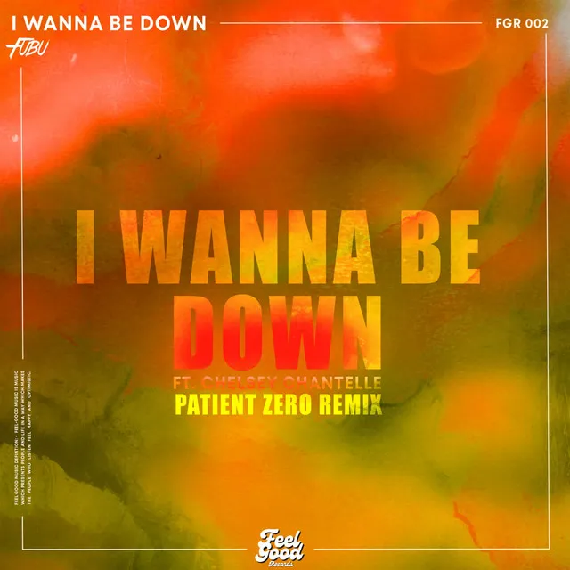 I Wanna Be Down - Patient Zero Remix