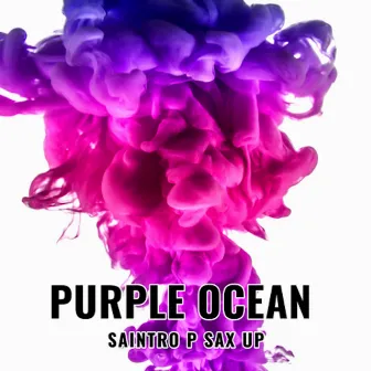 Purple Ocean by Saintro P Sax Up