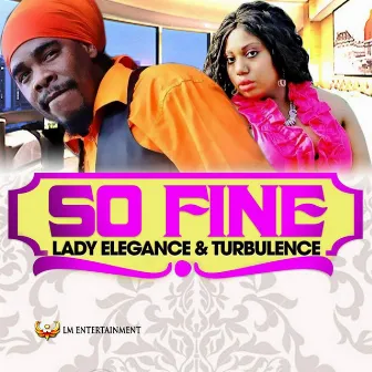 So Fine (feat. Turbulence) by Lady Elegance