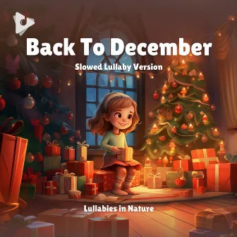 Back To December (Slowed Lullaby Version) by Lullify Kids